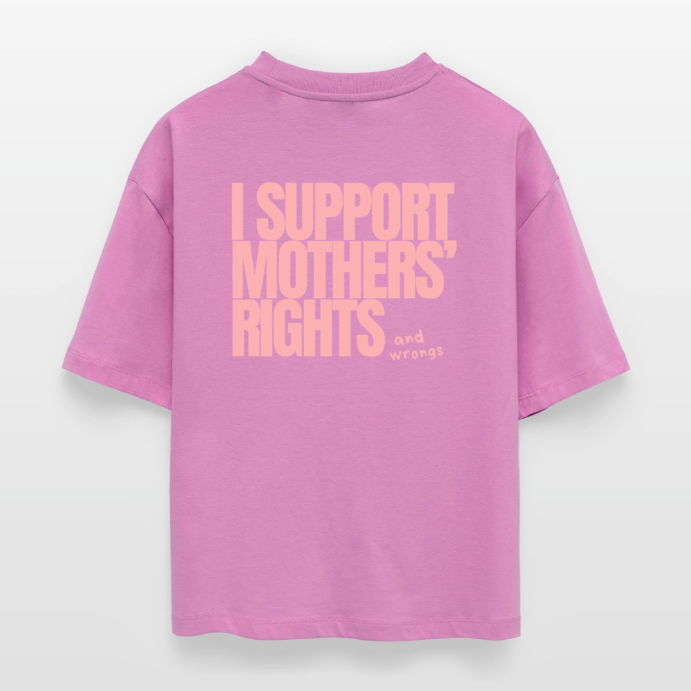 Organic Boxy T-Shirt „I Support Mothers Rights and wrongs“ - Pink