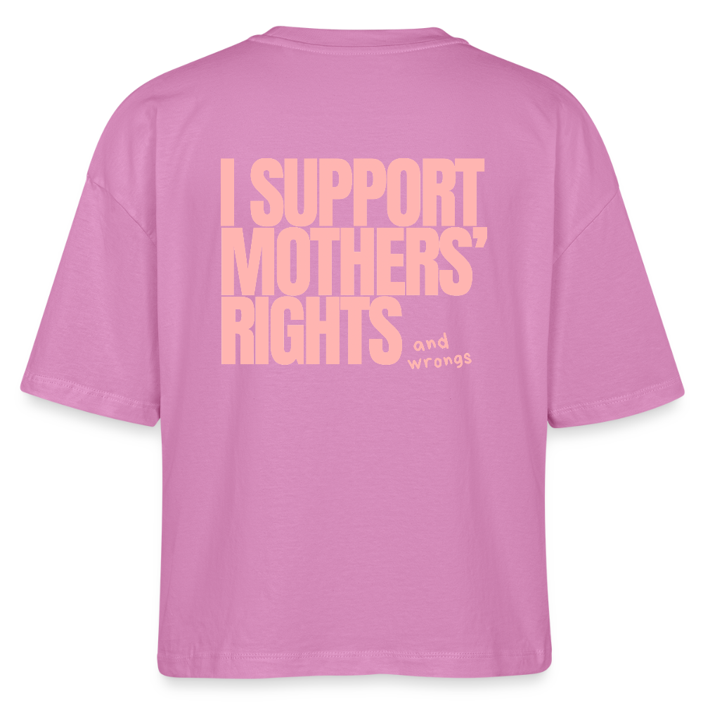 Organic Boxy T-Shirt „I Support Mothers Rights and wrongs“ - Pink