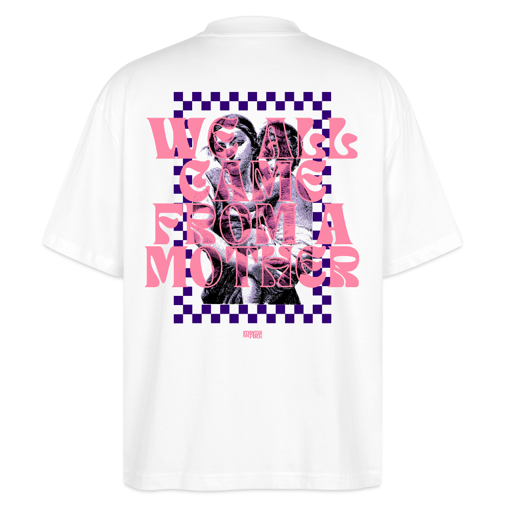 Oversized T-Shirt „we all came from a mother“ - Weiß
