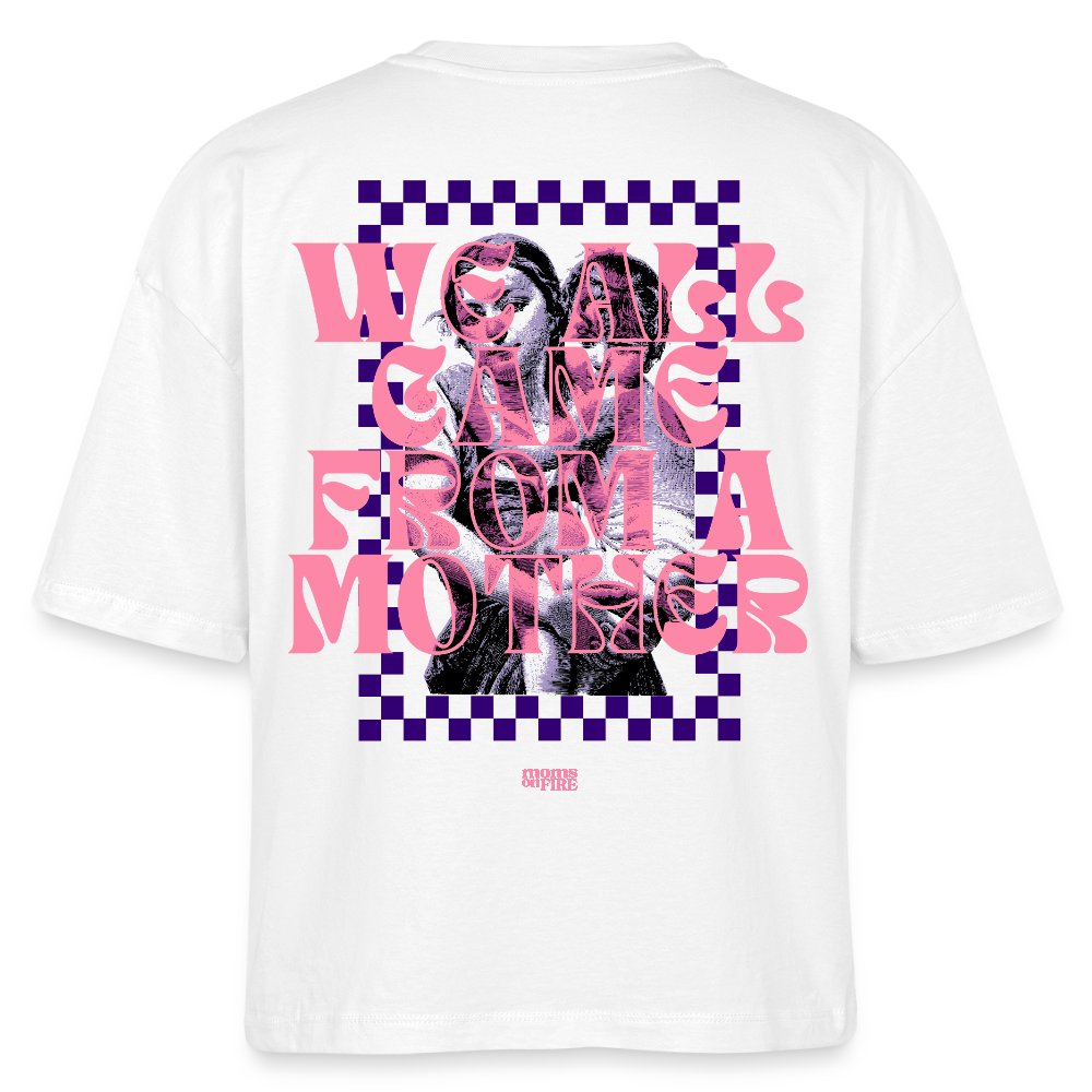 Boxy T-Shirt „We all came from a mother“ - Weiß