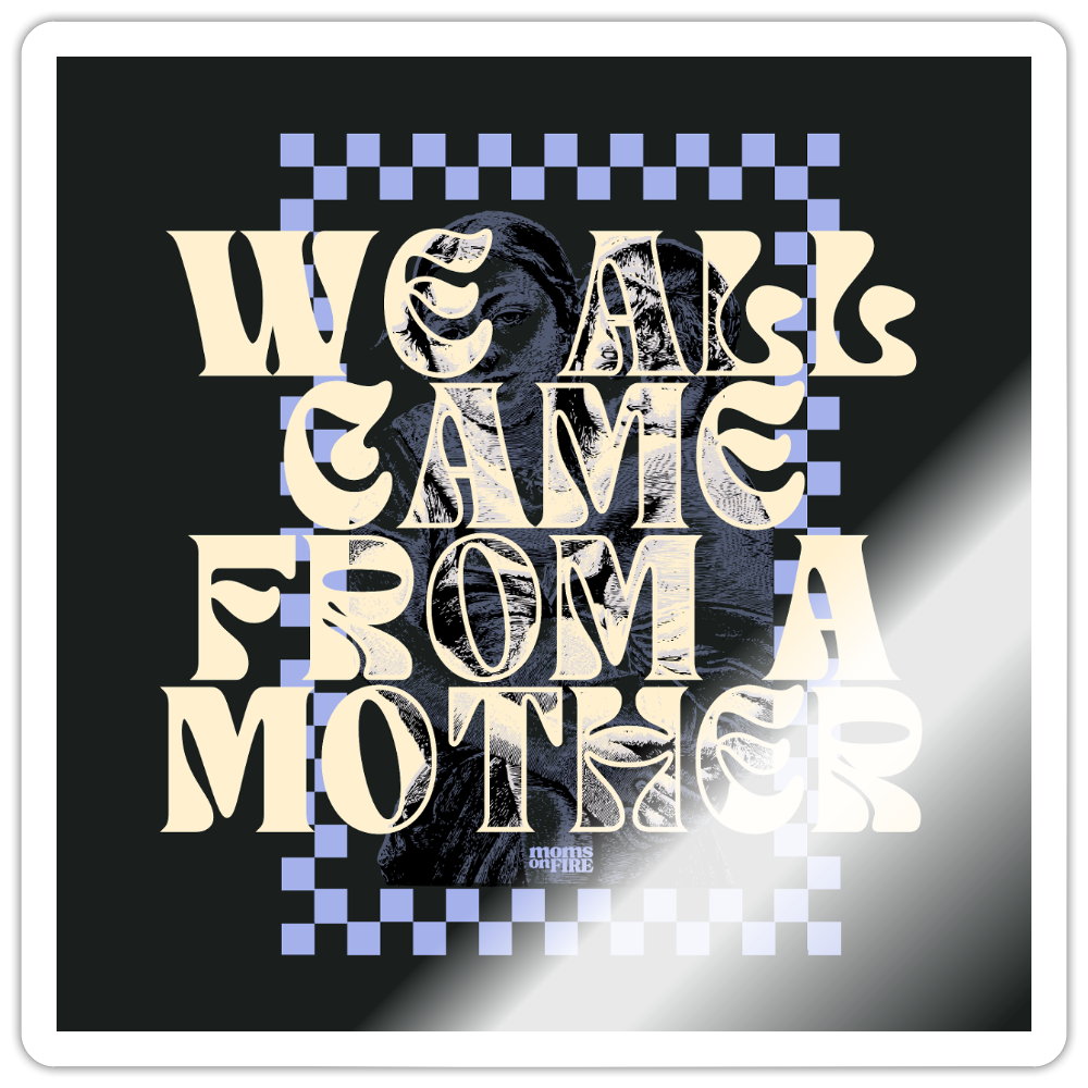 Statement Sticker „we all came from a mother“ - Weiß glänzend