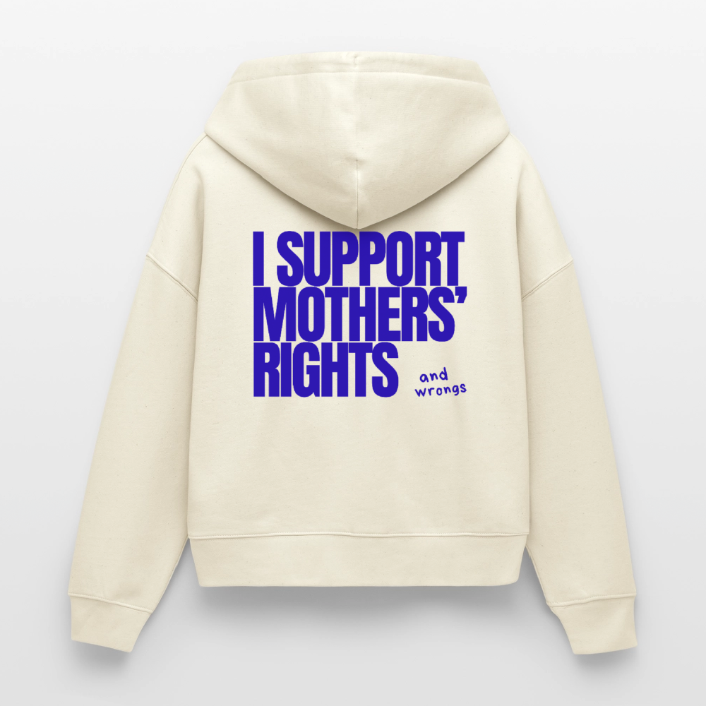Organic Zip Hoodie „I Support Mothers Rights and wrongs“ - Naturroh