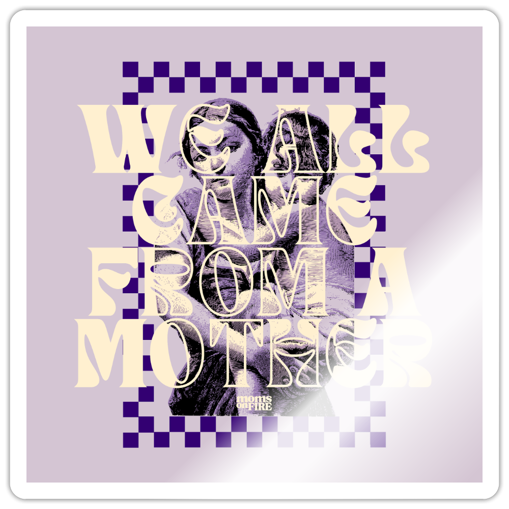 Statement Sticker „we all came from a mother“ - Weiß glänzend