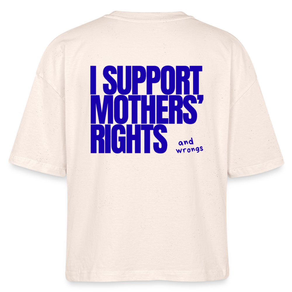 Organic Boxy T-Shirt „I Support Mothers Rights and wrongs“ - Natur