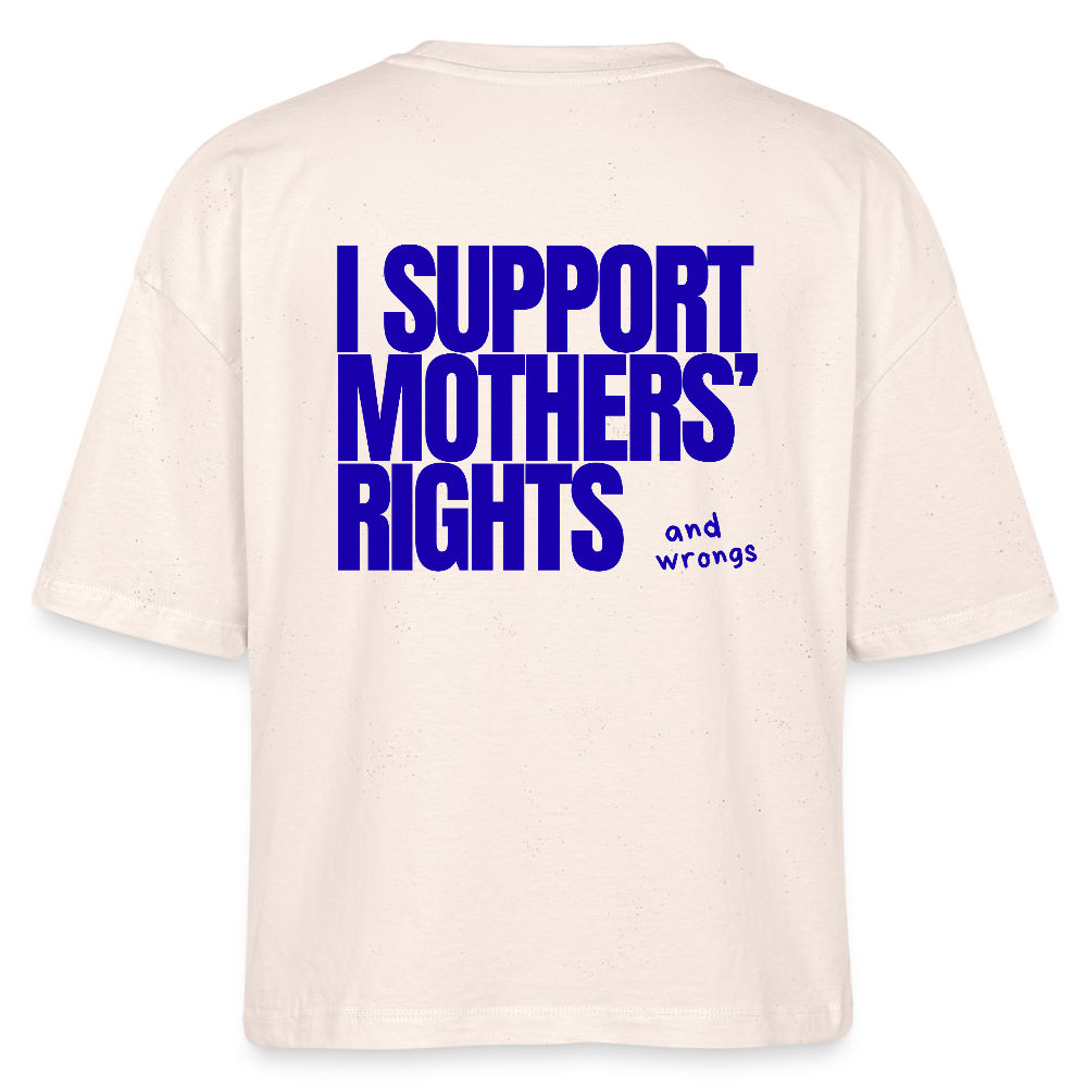 Organic Boxy T-Shirt „I Support Mothers Rights and wrongs“ - Naturroh