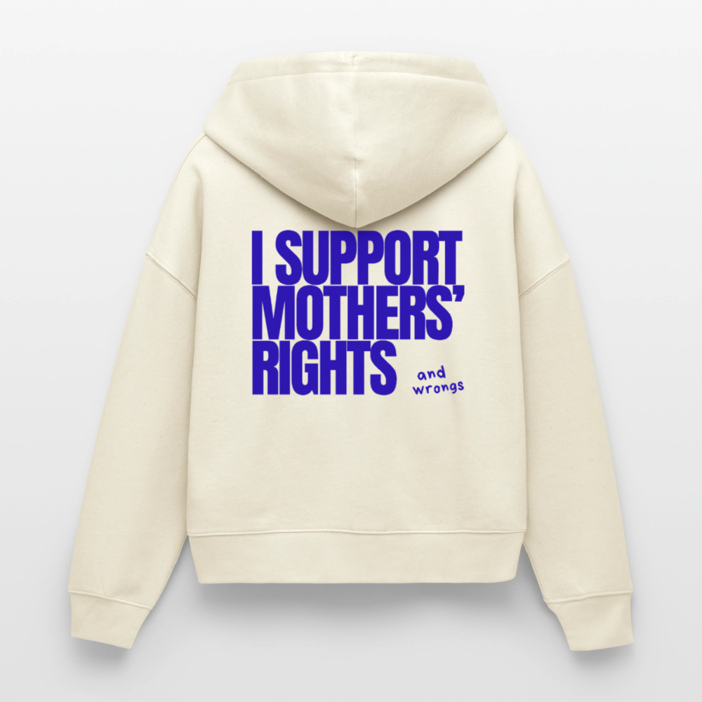 Organic Zip Hoodie „I Support Mothers Rights and wrongs“ - Natur